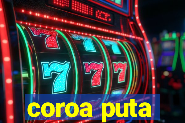 coroa puta